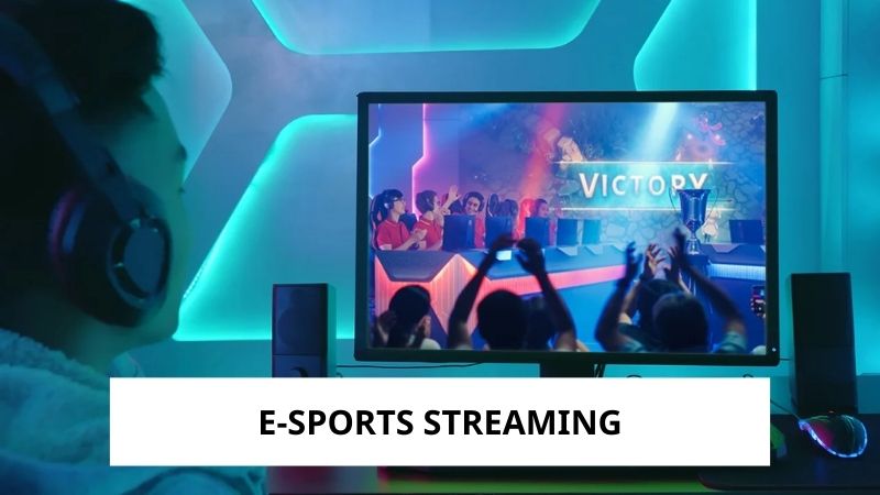 E-Sports Streaming - Xu Hướng Mới Của Làng Game Thế Giới