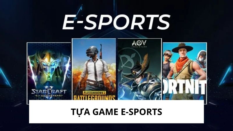 Top Những Tựa Game E-Sports Hấp Dẫn Nhất Để Cá Cược